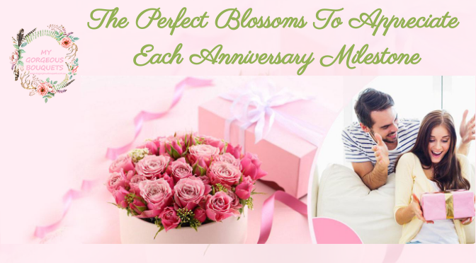 The Perfect Blossoms To Appreciate Each Anniversary Milestone
